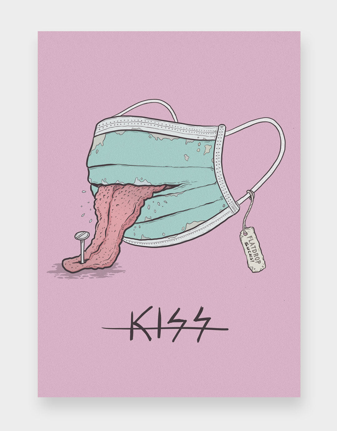 Postkarte 3: Sujet «Kiss», illustrative Abbildung einer medizinischen Schutzmaske, durch welche eine Zunge raushängt, welche mit einem Nagel in den Boden gehämmert ist. Bildinschrift: KISS, durchgestrichen.